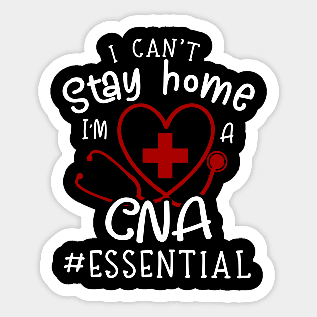 I Can't Stay Home I'm A CNA Fun Sticker by Pelman